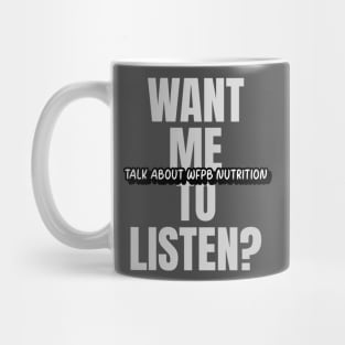 Want Me To Listen? Mug